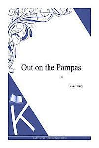 G. a. Henty - Out on the Pampas, Häftad