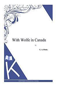 With Wolfe in Canada 1