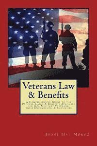 bokomslag Veterans Law & Benefits: A Comprehensive Guide to the Process, Laws, & Benefits Available for U.S. Military Veterans, their Dependents, & Survivors