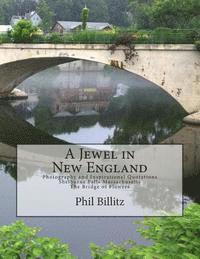 bokomslag A Jewel in New England: Photography & Inspirational Quotations Shelburne Falls, Massachusetts Bridge of Flowers