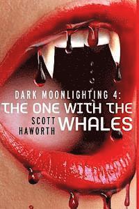 bokomslag Dark Moonlighting 4: The One with the Whales