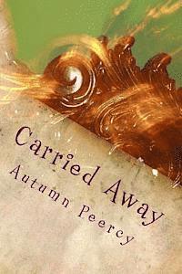 bokomslag Carried Away: Collected Poems and Stories from a Young Woman