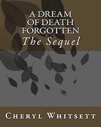 bokomslag A Dream of Death Forgotten: The Sequel