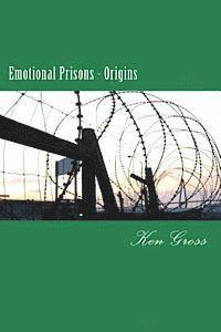 Ken Gross - Emotional Prisons - Origins, Häftad