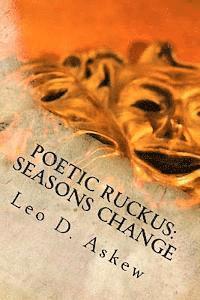 Poetic Ruckus: Seasons Change 1