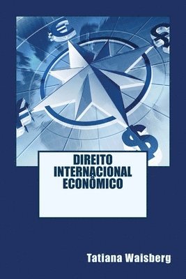 Direito Internacional Economico: Resumos, Textos e Questões de Consursos Públicos 1