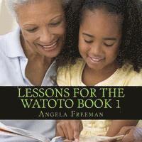 bokomslag Lessons For The Watoto Book 1: Proverbs For Afrikan Children