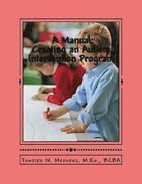 bokomslag A Manual: Creating an Autism Intervention Program: Providing clinic based ABA treatment