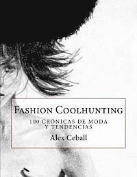 bokomslag Fashion Coolhunting: 100 crónicas de moda y tendencias