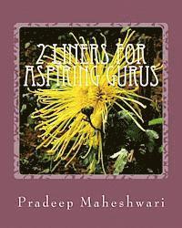 2 liners for Aspiring Gurus: Enough ammunition for lecturing/philosophying to kick-start your own Ashram or Church. 1