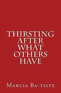 Marcia Batiste Smith Wilson - Thirsting After What Others Have, Häftad