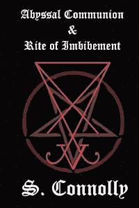 S Connolly, S. Connolly - Abyssal Communion & Rite of Imbibement, Häftad