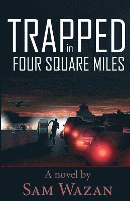Trapped in Four Square Miles 1