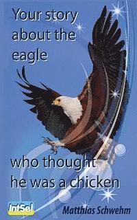 Your story about the eagle who thought he was a chicken 1