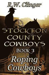 R W Clinger, R. W. Clinger, R.W. Clinger - Stockton County Cowboys Book 3, Häftad