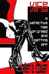 bokomslag Vice Versa: A Detective Tale of Greed and Getting Off