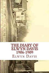 bokomslag The Diary of Elwyn Davis 1906-1909