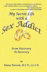 bokomslag My Secret Life with a Sex Addict: from discovery to recovery