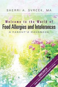 Sherri a. Svrcek Ma - Welcome to the World of Food Allergies and Intolerances: A Parent's Handbook, Häftad
