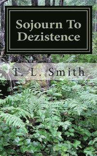 T. L. Smith - Sojourn To Dezistence, Häftad