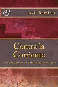 bokomslag Contra la Corriente: La Presidencia de Enrique Bolaños