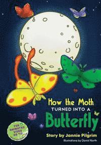 How the Moth Turned into a Butterfly 1