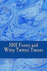 bokomslag 1001 Funny and Witty Twitter Tweets