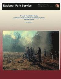 Transit Feasibility Study Guilford Courthouse National Military Park 1