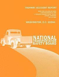 Highway Accident Report: Work Zone Collision Between a Tractor-Semitrailer and a Tennessee Highway Patrol Vehicle Jackson, Tennessee, July 26, 2000 1