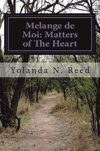 bokomslag Melange de Moi: Matters of The Heart: A Book of Poetry, Thoughts and Prose