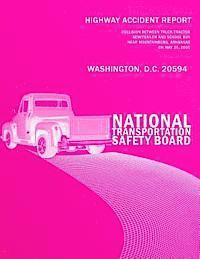 bokomslag Highway Accident Report: Collision Between Truck-TractorSemitrailer and School BusNear Mountainburg, Arkansason May 31, 2001