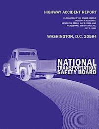 bokomslag Highway Accident Report: 15-Passenger Van Single-Vehicle Rollover Accidents, Henrietta, Texas, May 8, 2001, and Randleman, North Carolina, July