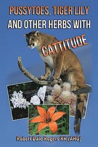 Pussytoes, Tiger Lily and other Herbs with Cattitude 1