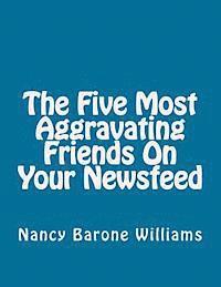 bokomslag The Five Most Aggravating Friends On Your Newsfeed