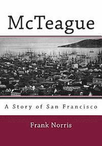 bokomslag McTeague: A Story of San Francisco