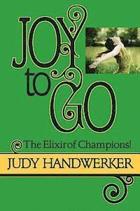 bokomslag Joy to Go: The Elixir of Champions