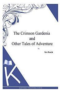 bokomslag The Crimson Gardenia and Other Tales of Adventure