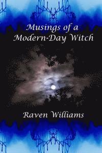 bokomslag Musings of a Modern-Day Witch: A Compilation of the Writings of Raven Williams