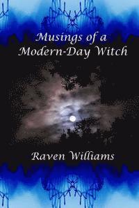 bokomslag Musings of a Modern-Day Witch: A Compilation of the Writings of Raven Williams