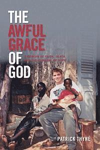 bokomslag The Awful Grace of God: A Memoir of Faith, Death and the Survival of Hope