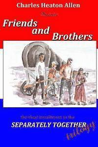 bokomslag Friends and Brothers: A Trilogy of the American Civil War