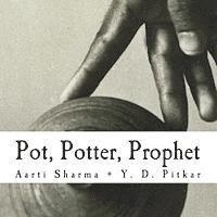 bokomslag Pot, Potter, Prophet: Poetry: Aarti Sharma; Photographs: Y. D. Pitkar