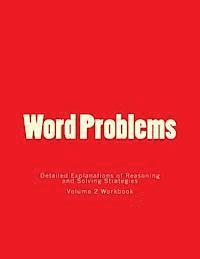 Bill S. Lee - Word Problems-Detailed Explanations of Reasoning and Solving Strategies: Volume 2 Workbook, Häftad