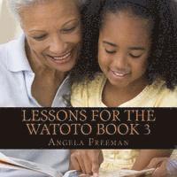 bokomslag Lessons For The Watoto Book 3: Wisdom For Afrikan Children