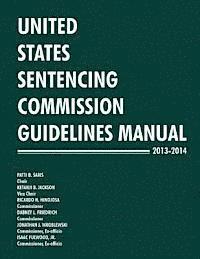 bokomslag United States Sentencing Commission Guidelines Manual 2013-2014