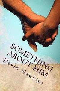 Something About Him