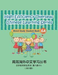 bokomslag High-Efficiency Overseas Chinese Learning Series, Word Study Series, 6a: Word Study Series