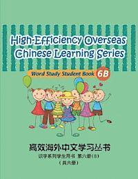 bokomslag High-Efficiency Overseas Chinese Learning Series, Word Study Series, 6b: Word Study Series