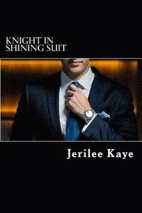 bokomslag Knight in Shining Suit: GET UP, GET EVEN and GET A BETTER MAN.