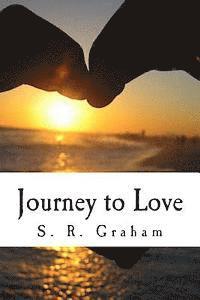 S. R. Graham - Journey to Love: a book of love poems, Häftad